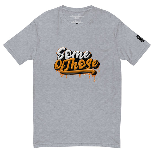 Some Of Those Tee