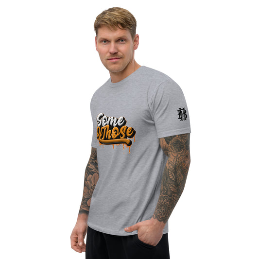 Some Of Those Tee