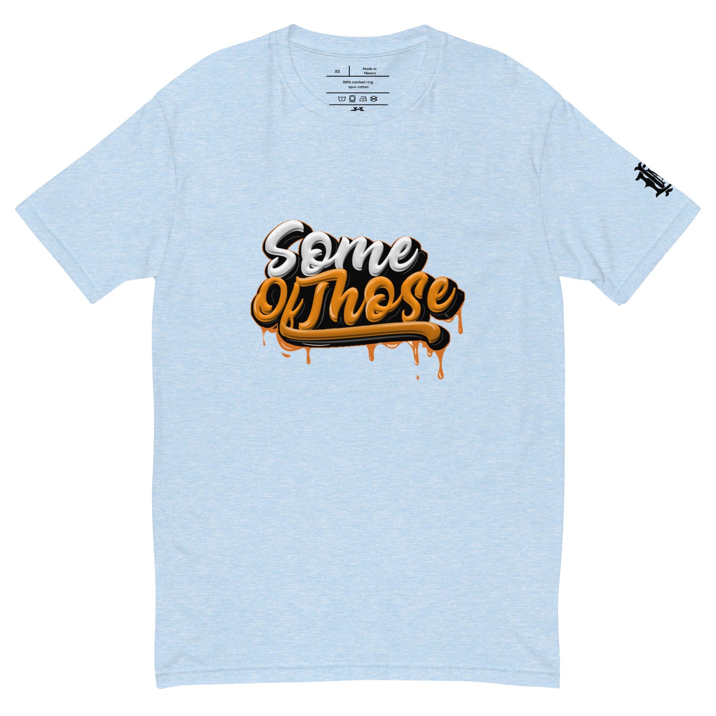 Some Of Those Tee
