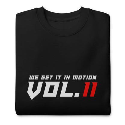 We Get It In Motion Vol 2 Sweatshirt